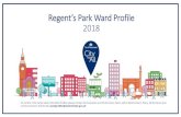 Regent’s Park Ward Profile 2018 · Regent's Park ward is largely made up of the park it is named after, one of the Royal Parks of London which lies partly in the London Borough