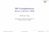 NP-Completeness - (Based on [Manber 1989])im.ntu.edu.tw/.../lib/exe/fetch.php?media=courses:alg2019:ch11_slid… · NP-Completeness (Based on [Manber 1989]) Yih-Kuen Tsay Department