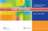 international symposium OPTIMISATION IN CMF TRAUMA CARE · Oral and Maxillofacial Surgery. Date May 19-20, 2016 Venue University Medical Center Groningen, ... the CMF trauma patient