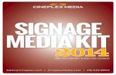 DIGITAL SIGNAGE CINEMA LOBBYfiles.cineplexmedia.com/EN-SignageMediaKit-2014.pdf · National Digital Signage Cinema Lobby Weekly Rates: National $13,845 $20,491 $27,690 Please contact
