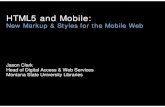 HTML5 and Mobile - Montana State University Libraryjason/talks/alamw2012-mobile-html5.… · HTML5 and Mobile: New Markup & Styles for the Mobile Web Jason Clark ... • contenteditable