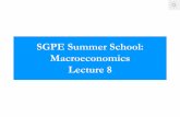 SGPE Summer School: Macroeconomics Lecture 8 · Lecture 8. Questions: • What causes short-term fluctuations in production and employment? • Is there a choice between low inflation