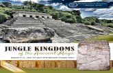 JUNGLE KINGDOMS - archaeological.org · Journey upriver and cross over into the heart of Guatemala, to the World Heritage site of Tikal. As with most Maya sites, Classic Period constructions