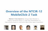 Overview of the NTCIR-12 MobileClick-2 Taskresearch.nii.ac.jp/.../ntcir/OVERVIEW/01-NTCIR12-OV... · Overview of the NTCIR-12 MobileClick-2 Task Makoto P. Kato (Kyoto U.), Tetsuya