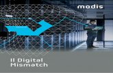 Il Digital Mismatch - Modis · 2016, nelle professioni ICT le competenze digitali incidono in media per il 68% delle competenze definite per le singole posizioni di lavoro, con valori