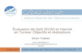 Évaluation de QoS 2G/3G et Internet en Tunisie: Objectifs ... · Évaluation de QoS 2G/3G et Internet en Tunisie: Objectifs et réalisations Instance Nationale des Télécommunications