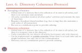 Lect. 6: Directory Coherence Protocol · 2018-02-09 · – Cache controllers do not observe all activity, but interact only with directory – Can be implemented on scalable networks,