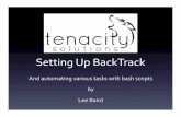 Setting Up BackTrack · Setting’Up’BackTrack’ And’automating’various’tasks’with’bash’scripts’ by’ Lee’Baird’
