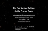 The First Ionized Bubbles in the Cosmic Dawn · history. • We have found an ionized bubble, traced by the earliest known galaxy group (EGS77), when the universe was 5% of its current