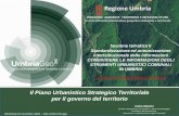 Regione Umbria · Umbria Il Piano Urbanistico Strategico Territoriale per il governo del territorio Perugia, 24 novembre 2010 Regione Umbria: Direzione Ambiente, Territorio e Infrastrutture