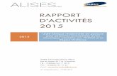 RAPPORT D’ACTIVITÉS 2015 - ALISES · 2020-02-11 · Rapport d’activités 2015 Page 6 Chapitre 3 : prises en charge 2015 et données épidémiologiques 60 patients sont entrés
