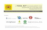A TOOL KIT TO ACCELERATE THE ADOPTION OF CYCLING FOR · Our partners A TOOL KIT TO ACCELERATE THE ADOPTION OF CYCLING FOR TRANSPORTATION FINDINGS FROM A REVIEW OF THE LITERATURE ON