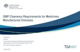 Presentation: GMP clearance requirements for medicines ...€¦ · – You maintain GMP / quality / technical agreements with your manufacturers – You notify the TGA of these regulatory