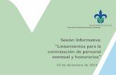 Sesión Informativa: “Lineamientos para la contratación de ...€¦ · Sesión Informativa: “Lineamientos para la contratación de personal eventual y honorarios” 10 de diciembre