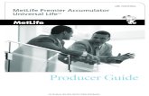 LIFE | UNIVERSAL MetLife Premier Accumulator Universal LifeSMfiles.ctctcdn.com/0c49d1a3301/7183c32f-f8fb-4b47-83e1-8bc2e376… · Overloan Protection Rider (OPR) ..... 8 Waiver of