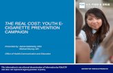 THE REAL COST: YOUTH E- CIGARETTE PREVENTION CAMPAIGN · 2019-11-07 · 3 MDQuit 13. th. Best Practices Conference - January 31, 2019. Center for Tobacco Products. Make teens . ...