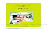 La actividad científica cocinaeducar.unileon.es/Antigua/Diversid/Webquest/04actividad.pdf · 2013-02-04 · La actividad científica en la cocina 7 1.1 Introducción El objetivo