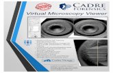 Virtual Microscopy Viewer - Cadre Forensics · Virtual Microscopy Viewer CONTACT CADRE TODAY: Chicago, Illinois (312) 620-9958 Forensics@CadreResearch.com •Read and Write X3P Industry