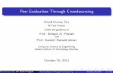 Peer Evaluation Through Crowdsourcing · Crowdsourcing is the process of obtaining needed services, ideas, or content by soliciting contributions from a large group of people. Crowdsourcing