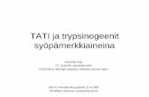 TATI ja trypsinogeenit syöpämerkkiaineina · 2013-11-11 · TATI ja trypsinogeenit syöpämerkkiaineina Annukka Paju FT, dosentti, sairaalakemisti. HUSLAB ja Helsingin yliopiston