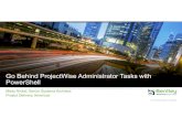 Go Behind ProjectWise Administrator Tasks with PowerShellfiles.midamericacadd.org/2017/Presentations/MACC2017... · 2017-09-30 · Microsoft PowerPoint - Go Behind ProjectWise Administrator