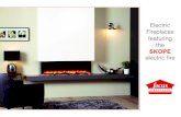 Electric Fireplaces featuringfocusfireplacesyork.co.uk/site/wp...Skope-Electric... · This brochure presents a stunning selection of fireplaces featuring the SKOPE electric fire with