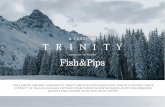 A TASTE OF · 2019-01-04 · A TASTE OF For a limited time only, Adam Byatt’s ‘Trinity’ and Fish&Pips’ chalets will team up to deliver ‘A Taste of Trinity’ in the Alps.