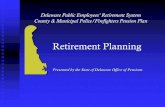 Delaware Public Employees’ Retirement System State Employees’ Pension Plan · PDF file 2018-06-25 · Retirement System (8 pension plans, 1 length of service award plan, 3 post-retirement