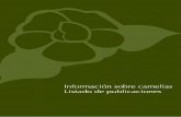 Información sobre camelias Listado de publicacionesPublicaciones en inglés Título: The Camellia Título: Camellias, a photo dictionary Autor: Don Ellison Reseña: Más de 1.100