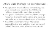 ASDC Data Storage Re-architecture...ASDC Data Storage Re-architecture • As a prudent means of data stewardship, we want to routinely examine the ASDC data holdings provided by each
