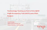Technology Testing as Part of the QEW High Occupancy Toll ... Knapp - UPDATED I… · At a glance Overview of the QEW HOT Pilot • On September 15, 2016, the Ontario Ministry of
