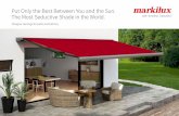 Put Only the Best Between You and the Sun. The Most Seductive … · 2019-02-23 · There are numerous ways you can customise your designer awning Your markilux designer awning is