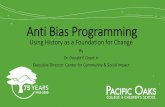 Anti Bias Programming...Anti Bias Programming Using History as a Foundation for Change By Dr. Donald E Grant Jr Executive Director: Center for Community & Social Impact Mindfulness