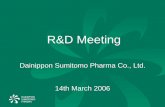 R&D Meeting · 3/14/2006  · R&D Pipeline Fabry’s disease Dementia Hepatocellular carcinoma Schizophrenia Schizophrenia (Parkinson’s disease) Rheumatoid arthritis (Non-Hodgkin’s