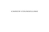 CAREER COUNSELLING · CAREER COUNSELLING The career counseling is taken care of by a team of faculties of our college. Seminars are arranged intermittently along with interactive