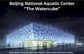 Beijing National Aquatic Centerfaculty.arch.tamu.edu/.../projects.../watercube.pdf · Project Facts: Location: Olympic Green, Beijing, China Purpose: Held Water Activities for the