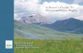 A Buyer’s Guide To Montana Water Rights · A Buyer’s Guide To Montana Water Rights First in Time, First in Right Like most of the western United States, Montana operates under