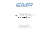 VBC2A Basic Repeater Controller - CMD Technologies€¦ · VBC2A Basic Repeater Controller CMD Technologies, LLC 8573 North Dixie Drive Dayton, Ohio 45414 Ph: 9373876769 Fax: 9373876774