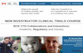 NEW INVESTIGATOR CLINICAL TRIALS COURSE · Medical Devices Regulations ... Monitor and report serious, ... Canadian clinical trial regulations for biologics, radiopharmaceuticals,