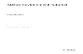 SDSoC Environment Tutorial - Xilinx · The SDSoC™(Software-Defined System On Chip) environment is an Eclipse-based Integrated Development Environment (IDE) for implementing heterogeneous