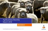 Agribusiness Monthly March 2018 - Scoopimg.scoop.co.nz/media/pdfs/1803/Agribusiness... · to kill stock earlier than anticipated, resulting in a significant lift in production for