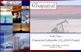 Chaparral-Coffeyville CO2 EOR Project · Chaparral Energy 701 Cedar Lake Blvd. Oklahoma City, OK 73114 (405) 426-4521 keith.tracy@chaparralenergy.com. Title: Slide 1 Author: channons