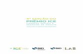 4ª EDIÇÃO DO PRÊMIO ICE · Apresentação O Prêmio ICE, criado em 2014, faz parte de uma estratégia de estímulo à produção de conhecimento sobre Finanças Sociais e Negócios