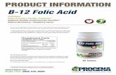 B-12 Folic Acid · 2020-06-11 · B-12 Folic Acid As part of a well-balanced diet that is low in saturated fat and cholesterol, Folic Acid, Vitamin B6, and Vitamin B12 may reduce