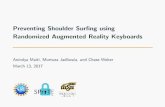 Preventing Shoulder Surfing using Randomized Augmented ...Focus on preventing shoulder sur ng attacks only for authentication information such as passwords or PINs. Graphical passwords