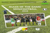 RULES OF THE GAME MINIFOOTBALL - Amazon S3 · Only the lines indicated in Law 1 are to be marked on the field of play. The two longer boundary lines are touchlines. The two shorter
