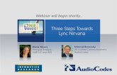 Three Steps Towards Lync Nirvana - AudioCodes€¦ · Lync Nirvana Diane Myers Principal Analyst, VoIP, UC and IMS Nimrod Borovsky VP Unified Communications, AudioCodes. Defining