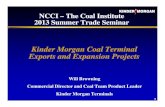 Kinder MorganKinder Morgan Coal Terminal Coal Terminal ... Browning_KinderMorgan.pdfkm coal terminal project summary approved dealsapproved deals modeled newmodeled new capacity capital