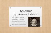 REMEMBER By: Christina G Rosettiwayanswardhani.lecture.ub.ac.id/files/2014/05/Remember.pdf · BIOGRAPHY OF CHRISTINA ROSETTI •Christina Georgina Rosetti was born in London December