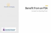 Benefit from an FSA · 2019-05-29 · How an FSA Works You project your qualified expenses during the plan year You agree to have that amount taken from your ... Health FSA & Dependent